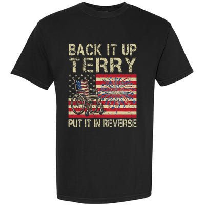 Back It Up Terry Put It In Reverse Firework Usa 4th Of July Garment-Dyed Heavyweight T-Shirt