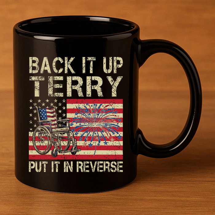 Back It Up Terry Put It In Reverse Firework Usa 4th Of July 11oz C Handle Ceramic Mug