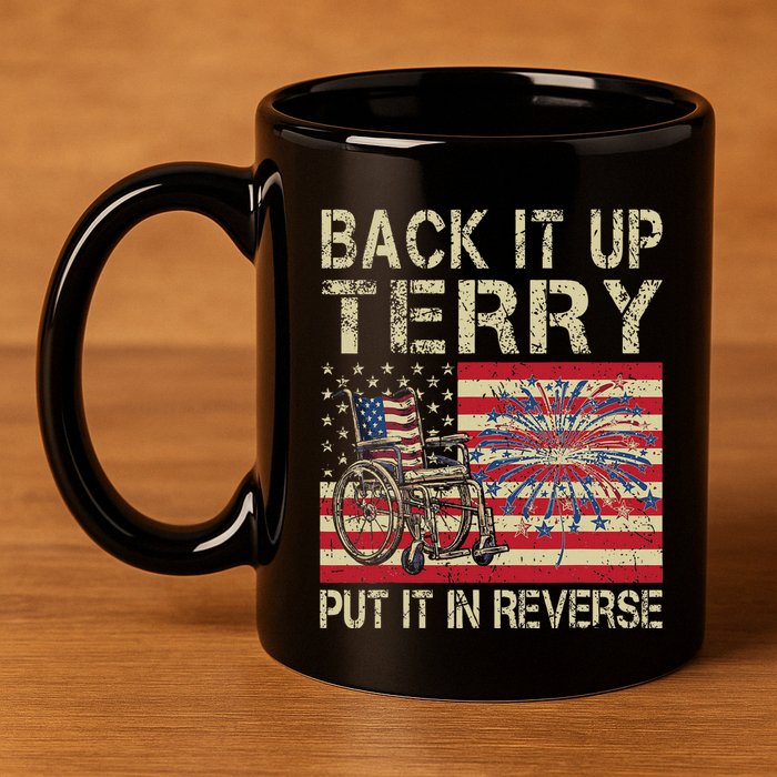 Back It Up Terry Put It In Reverse Firework Usa 4th Of July 11oz C Handle Ceramic Mug