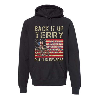 Back It Up Terry Put It In Reverse Firework Usa 4th Of July Premium Hoodie