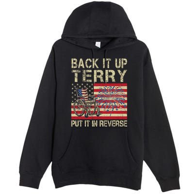 Back It Up Terry Put It In Reverse Firework Usa 4th Of July Premium Pullover Hoodie