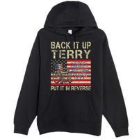 Back It Up Terry Put It In Reverse Firework Usa 4th Of July Premium Pullover Hoodie