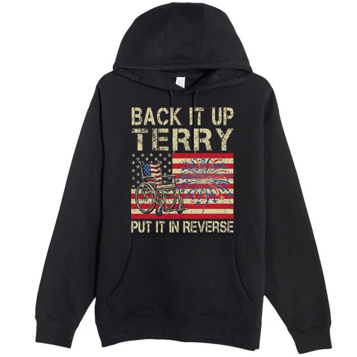 Back It Up Terry Put It In Reverse Firework Usa 4th Of July Premium Pullover Hoodie