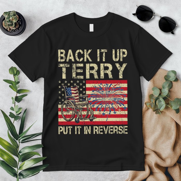Back It Up Terry Put It In Reverse Firework Usa 4th Of July Premium T-Shirt
