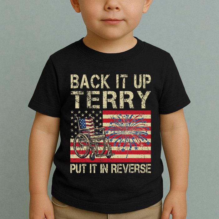 Back It Up Terry Put It In Reverse Firework Usa 4th Of July Toddler T-Shirt