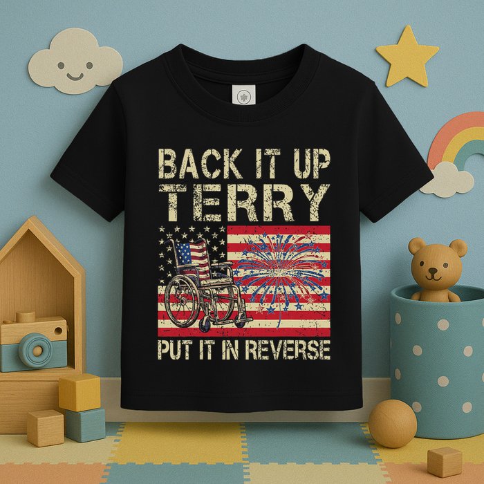 Back It Up Terry Put It In Reverse Firework Usa 4th Of July Toddler T-Shirt