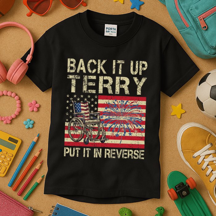 Back It Up Terry Put It In Reverse Firework Usa 4th Of July Kids T-Shirt