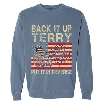 Back It Up Terry Put It In Reverse Firework Usa 4th Of July Garment-Dyed Sweatshirt