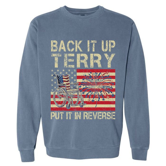 Back It Up Terry Put It In Reverse Firework Usa 4th Of July Garment-Dyed Sweatshirt