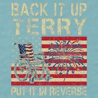 Back It Up Terry Put It In Reverse Firework Usa 4th Of July Sueded Cloud Jersey T-Shirt