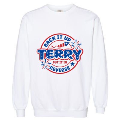 Back It Up Terry Put It In Reverse 4th Of July Fireworks Garment-Dyed Sweatshirt
