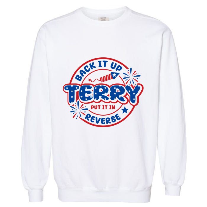Back It Up Terry Put It In Reverse 4th Of July Fireworks Garment-Dyed Sweatshirt