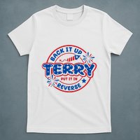 Back It Up Terry Put It In Reverse 4th Of July Fireworks T-Shirt