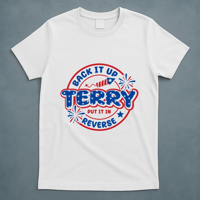 Back It Up Terry Put It In Reverse 4th Of July Fireworks T-Shirt