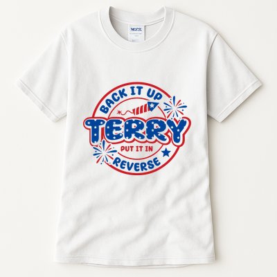 Back It Up Terry Put It In Reverse 4th Of July Fireworks Tall T-Shirt