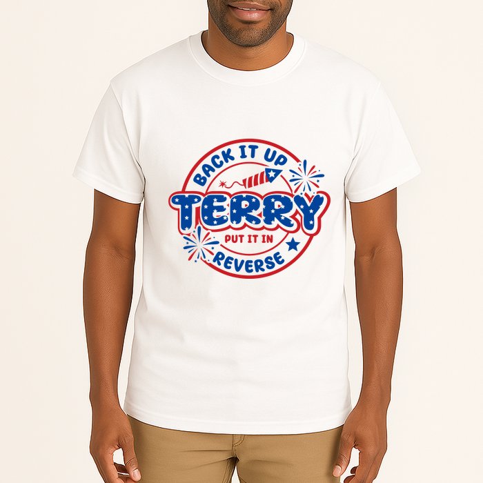 Back It Up Terry Put It In Reverse 4th Of July Fireworks Tall T-Shirt