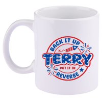 Back It Up Terry Put It In Reverse 4th Of July Fireworks 11oz C Handle Ceramic Mug