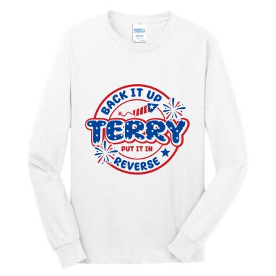 Back It Up Terry Put It In Reverse 4th Of July Fireworks Tall Long Sleeve T-Shirt