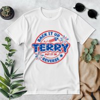 Back It Up Terry Put It In Reverse 4th Of July Fireworks Premium T-Shirt