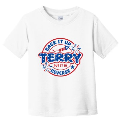 Back It Up Terry Put It In Reverse 4th Of July Fireworks Toddler T-Shirt
