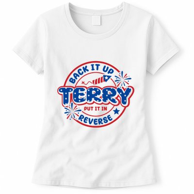 Back It Up Terry Put It In Reverse 4th Of July Fireworks Womens T-Shirt