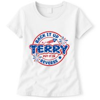 Back It Up Terry Put It In Reverse 4th Of July Fireworks Womens T-Shirt