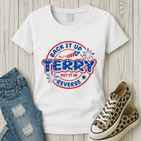 Back It Up Terry Put It In Reverse 4th Of July Fireworks Womens T-Shirt