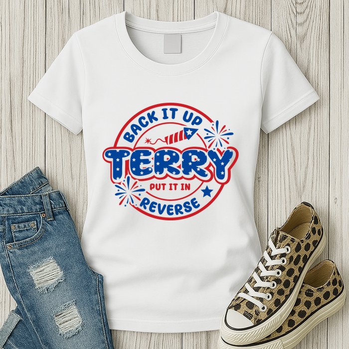Back It Up Terry Put It In Reverse 4th Of July Fireworks Womens T-Shirt