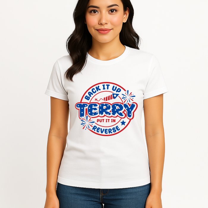 Back It Up Terry Put It In Reverse 4th Of July Fireworks Womens T-Shirt
