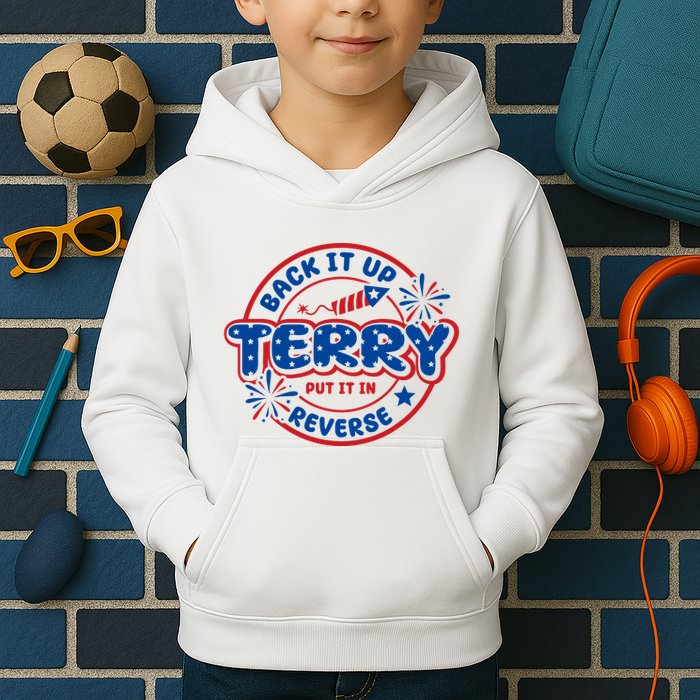 Back It Up Terry Put It In Reverse 4th Of July Fireworks Kids Hoodie