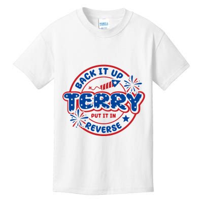 Back It Up Terry Put It In Reverse 4th Of July Fireworks Kids T-Shirt