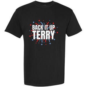 Back It Up Terry Funny 4th Of July Fireworks Garment-Dyed Heavyweight T-Shirt