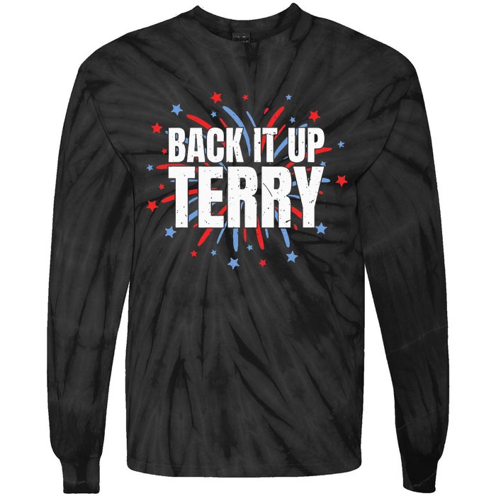 Back It Up Terry Funny 4th Of July Fireworks Tie-Dye Long Sleeve Shirt