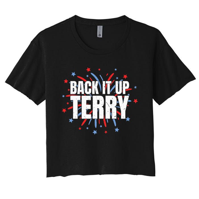 Back It Up Terry Funny 4th Of July Fireworks Women's Crop Top Tee