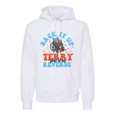 Back It Up Terry Put It In Reverse Premium Hoodie