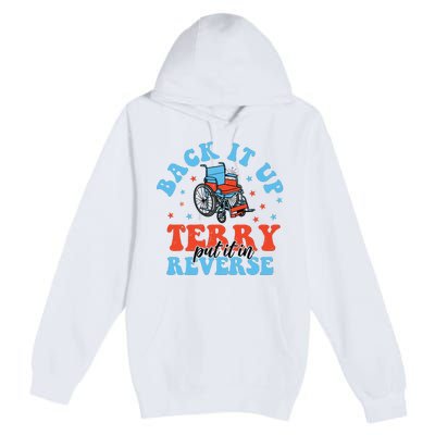 Back It Up Terry Put It In Reverse Premium Pullover Hoodie