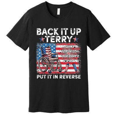 Back It Up Terry Put It In Reverse Firework 4th Of July Premium T-Shirt