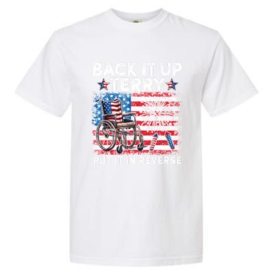 Back It Up Terry Put It In Reverse Firework 4th Of July Garment-Dyed Heavyweight T-Shirt