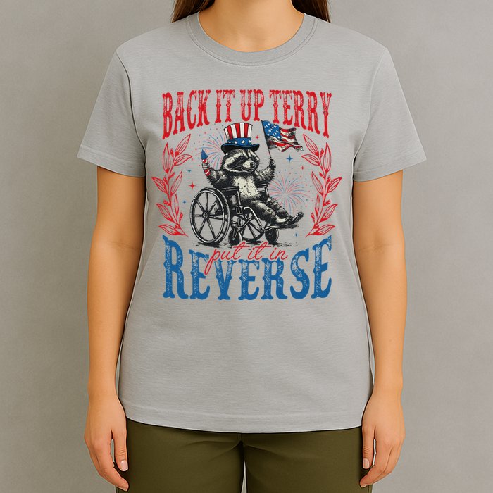 Back It Up Terry Put It In Reverse Funny Racoon 4th Of July T-Shirt