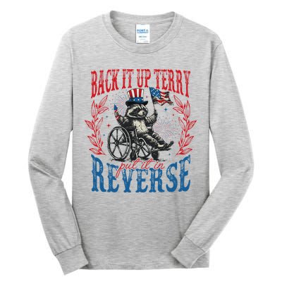 Back It Up Terry Put It In Reverse Funny Racoon 4th Of July Tall Long Sleeve T-Shirt