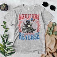 Back It Up Terry Put It In Reverse Funny Racoon 4th Of July Premium T-Shirt