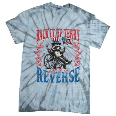 Back It Up Terry Put It In Reverse Funny Racoon 4th Of July Tie-Dye T-Shirt