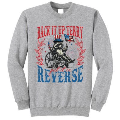 Back It Up Terry Put It In Reverse Funny Racoon 4th Of July Tall Sweatshirt