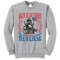 Back It Up Terry Put It In Reverse Funny Racoon 4th Of July Tall Sweatshirt