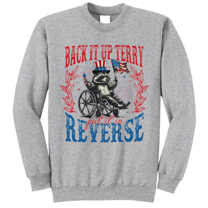 Back It Up Terry Put It In Reverse Funny Racoon 4th Of July Tall Sweatshirt