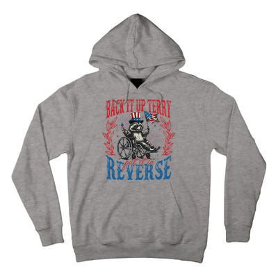 Back It Up Terry Put It In Reverse Funny Racoon 4th Of July Tall Hoodie