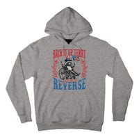 Back It Up Terry Put It In Reverse Funny Racoon 4th Of July Tall Hoodie