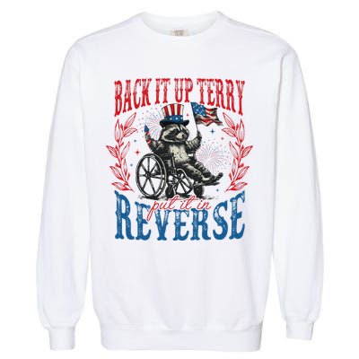 Back It Up Terry Put It In Reverse Funny Racoon 4th Of July Garment-Dyed Sweatshirt