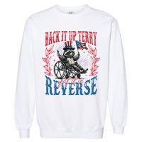 Back It Up Terry Put It In Reverse Funny Racoon 4th Of July Garment-Dyed Sweatshirt