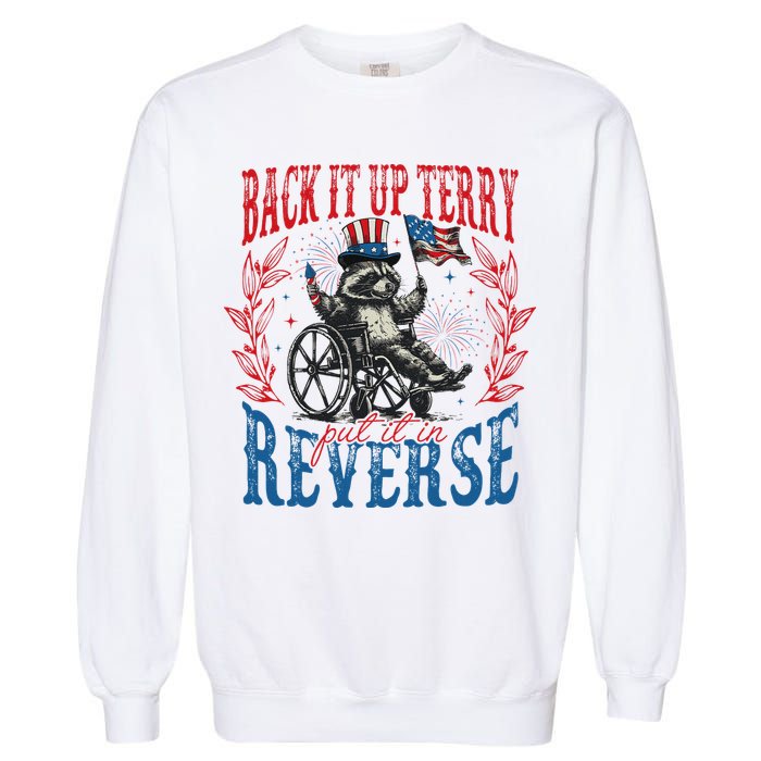 Back It Up Terry Put It In Reverse Funny Racoon 4th Of July Garment-Dyed Sweatshirt